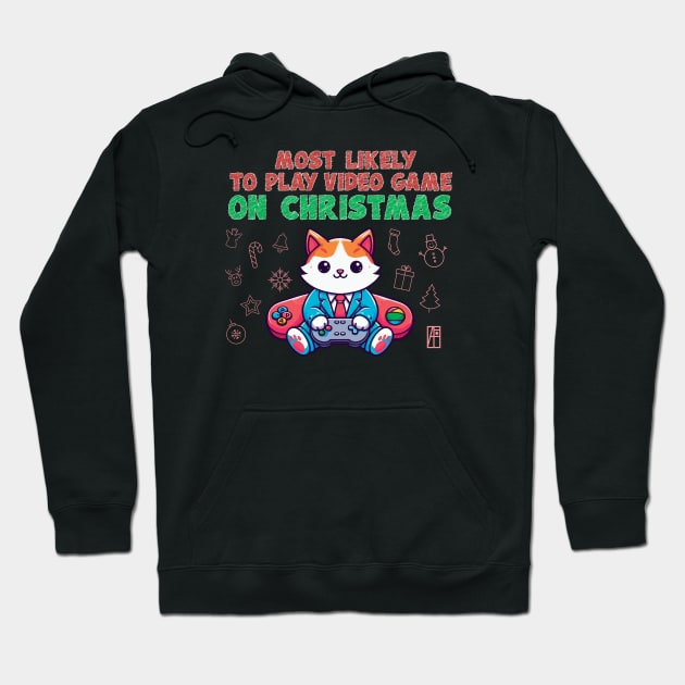 Most Likely to Play Video Games on Christmas - Merry Christmas - Happy Holidays Hoodie by ArtProjectShop